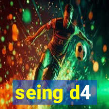 seing d4